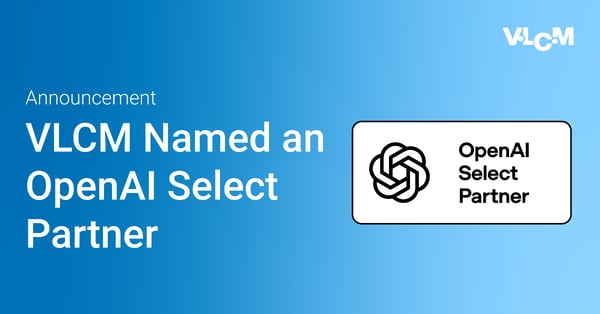 VLCM-Named-an-OpenAI-Select-Partner
